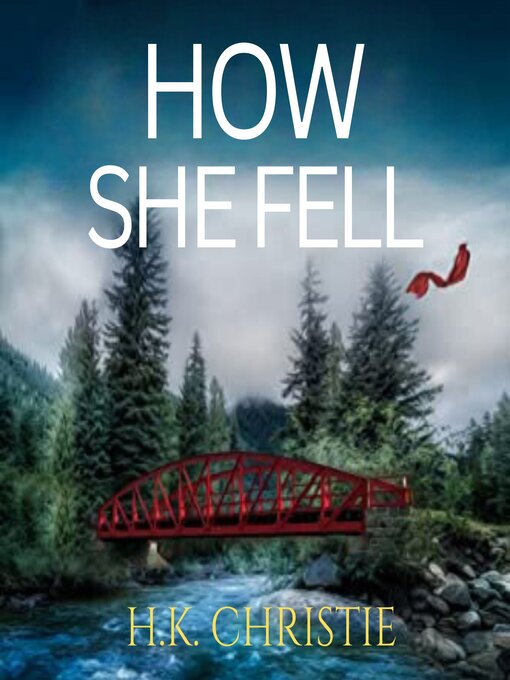 Title details for How She Fell by H.K. Christie - Wait list